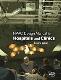HVAC Design Manual for Hospitals and Clinics 2nd Edition, ISBN-13: 978-1936504398