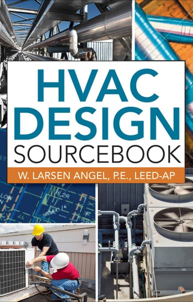 HVAC Design Sourcebook by W. Larsen Ange, ISBN-13: 978-0071753036