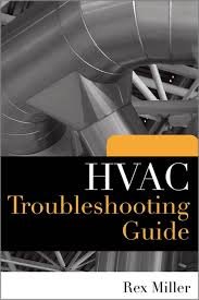 HVAC Troubleshooting Guide 1st Edition by Rex Miller, ISBN-13: 978-0071604994