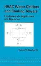 HVAC Water Chillers and Cooling Towers 1st Edition, ISBN-13: 978-0824709921