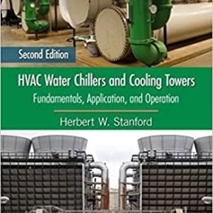 HVAC Water Chillers and Cooling Towers 2nd Edition, ISBN-13: 978-1439862025