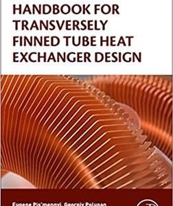 Handbook for Transversely Finned Tube Heat Exchanger Design, ISBN-13: 978-0128043974