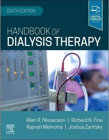 Handbook of Dialysis Therapy 6th Edition by Allen R. Nissenson, ISBN-13: 978-0323791359