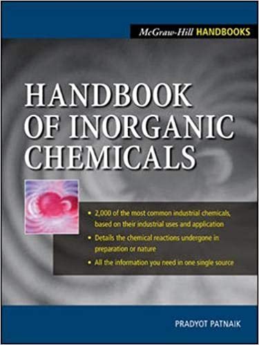 Handbook of Inorganic Chemicals 1st Edition by Pradyot Patnaik, ISBN-13: 978-0070494398