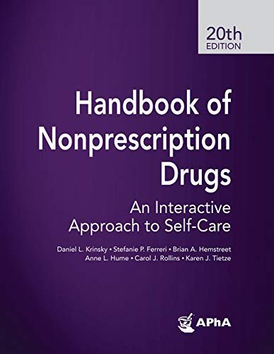 Handbook of Nonprescription Drugs: An Interactive Approach to Self-Care 20th Edition, ISBN-13: 978-1582123172