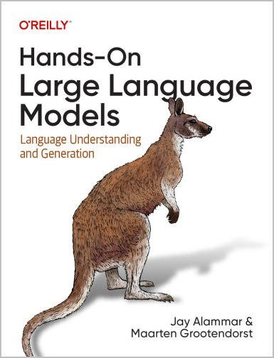 Hands-On Large Language Models: Language Understanding and Generation by Jay Alammar, ISBN-13: 978-1098150969
