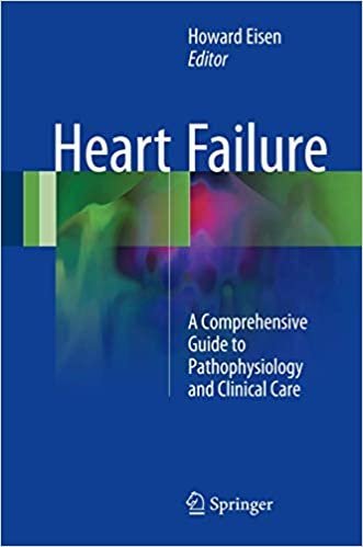 Heart Failure: A Comprehensive Guide to Pathophysiology and Clinical Care, ISBN-13: 978-1447142188