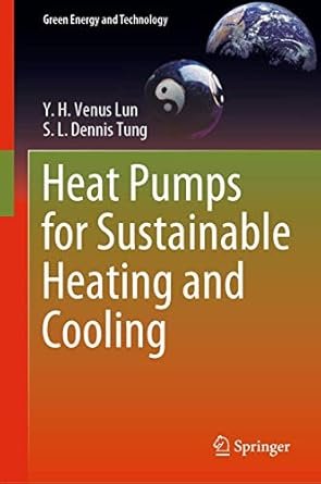 Heat Pumps for Sustainable Heating and Cooling 2020 Edition, ISBN-13: 978-3030313869