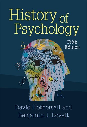 History of Psychology 5th Edition by David Hothersall, ISBN-13: 978-1108732994