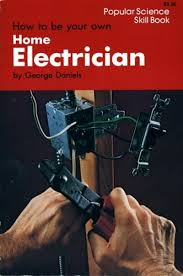 How to Be Your Own Home Electrician Popular Science Skill Book, ISBN-13: 978-0060109547