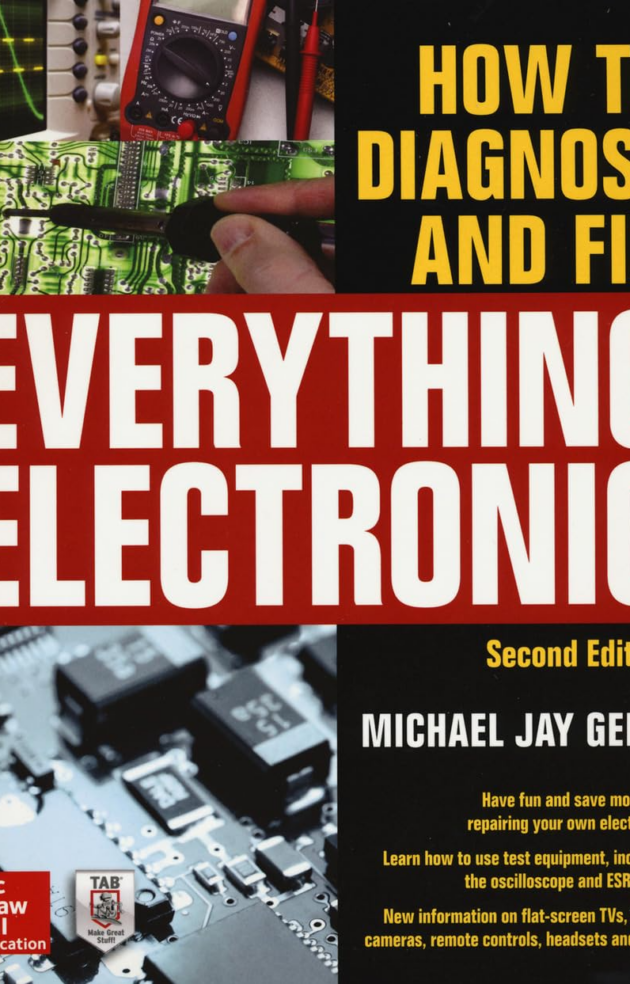 How to Diagnose and Fix Everything Electronic 2nd Edition, ISBN-13: 978-0071848299