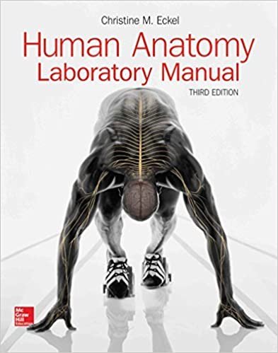 Human Anatomy Lab Manual 3rd Edition by Christine Eckel, ISBN-13: 978-1259872686