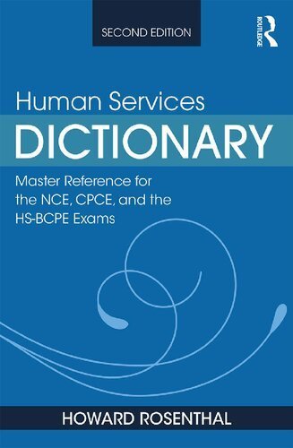 Human Services Dictionary: Master Reference for the NCE, CPCE, and HS-BCPE Exams 2nd Edition, ISBN-13: 978-1138612655