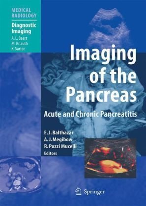 Imaging of the Pancreas: Acute and Chronic Pancreatitis by Emil J. Balthazar, ISBN-13: 978-3540002819