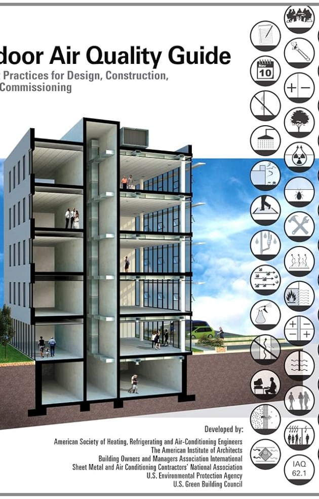 Indoor Air Quality Guide: Best Practices for Design, Construction and Commissioning, ISBN-13: 978-1933742595