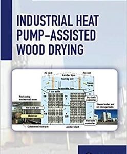 Industrial Heat Pump-Assisted Wood Drying, ISBN-13: 978-1138041257
