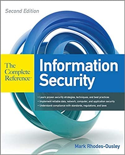 Information Security: The Complete Reference 2nd Edition, ISBN-13: 978-0071784368