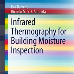 Infrared Thermography for Building Moisture Inspection, ISBN-13: 978-3319753850