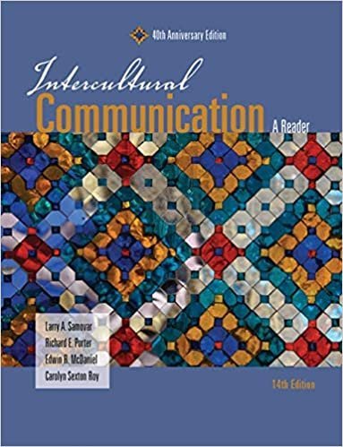 Intercultural Communication: A Reader 14th Edition by Larry A. Samovar, ISBN-13: 978-1285077390