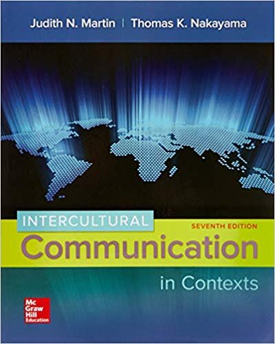 Intercultural Communication in Contexts 7th Edition, ISBN-13: 978-0073523934
