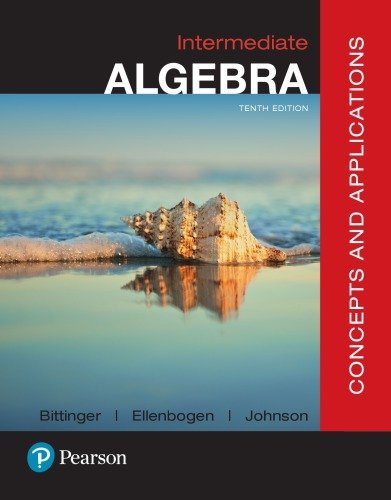 Intermediate Algebra: Concepts and Applications 10th Edition by Marvin Bittinger, ISBN-13: 978-0134497174