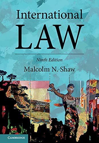 International Law 9th Edition by Malcolm N. Shaw, ISBN-13: 978-1108733052