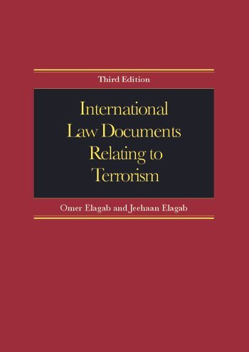 International Law Documents Relating To Terrorism 3rd Edition, ISBN-13: 978-1859419830