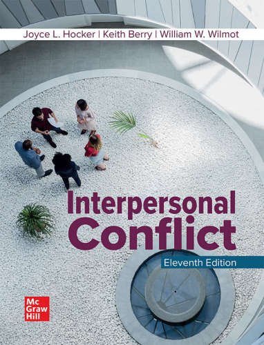 Interpersonal Conflict 11th Edition by Joyce L. Hocker, ISBN-13: 978-1260836950