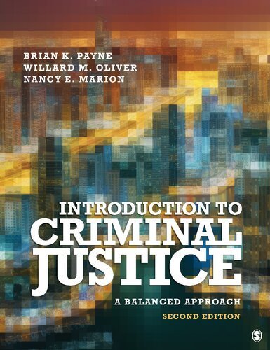 Introduction to Criminal Justice: A Balanced Approach 2nd Edition by Brian K. Payne, ISBN-13: 978-1506389721