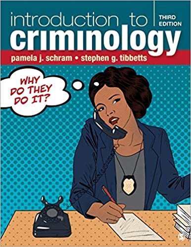 Introduction to Criminology: Why Do They Do It? 3rd Edition, ISBN-13: 978-1544375748