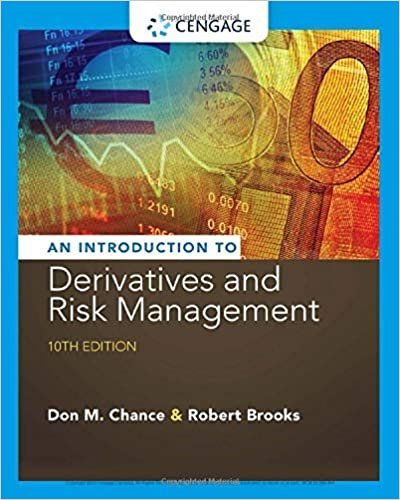 Introduction to Derivatives and Risk Management 10th Edition, ISBN-13: 978-1305104969