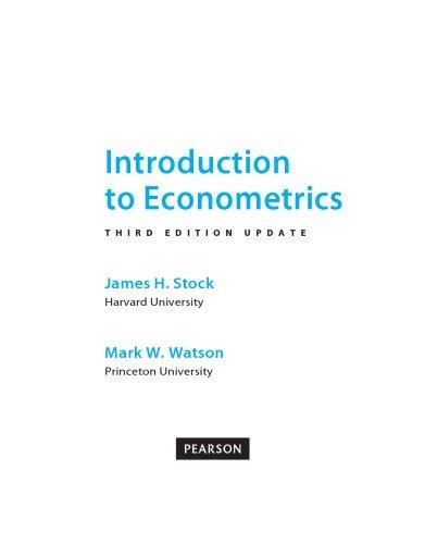 Introduction to Econometrics 3rd Edition, ISBN-13: 978-0133486872