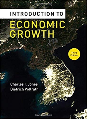 Introduction to Economic Growth 3rd Edition, ISBN-13: 978-0393919172
