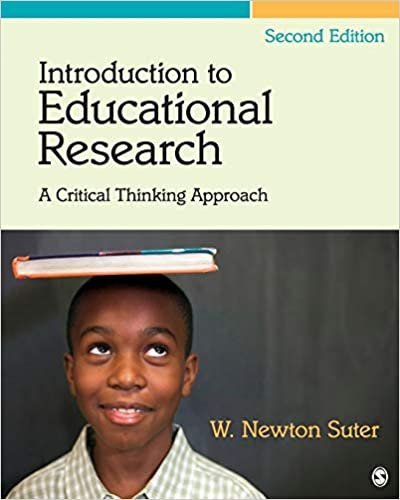 Introduction to Educational Research: A Critical Thinking Approach 2nd Edition, ISBN-13: 978-1412995733