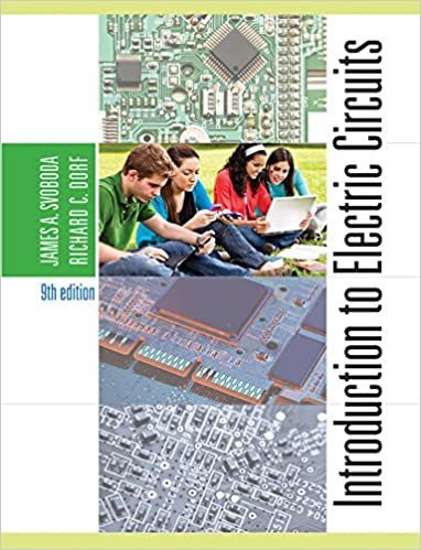 Introduction to Electric Circuits 9th Edition by James A. Svoboda, ISBN-13: 978-1118477502