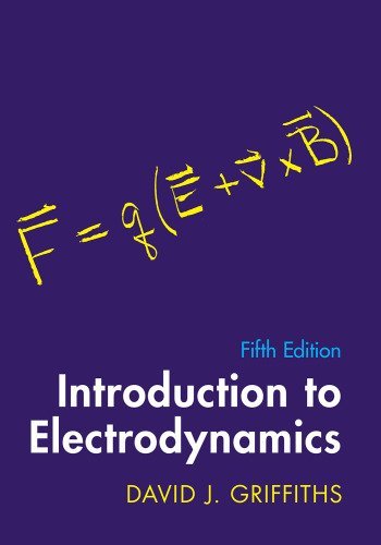 Introduction to Electrodynamics 5th Edition by David J. Griffiths, ISBN-13: 978-1009397759