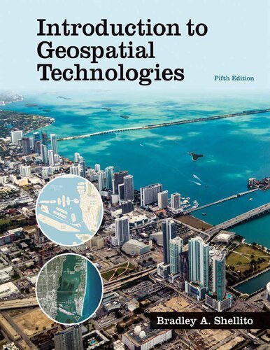 Introduction to Geospatial Technologies 5th Edition by Bradley A. Shellito, ISBN-13: 978-1319249519