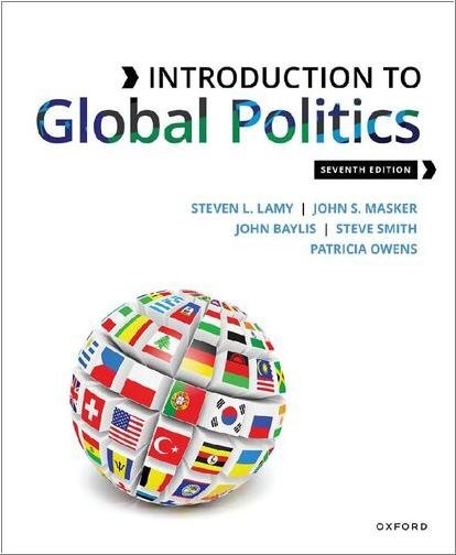 Introduction to Global Politics 7th Edition by Steven Lamy, ISBN-13: 978-0197644546