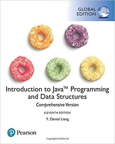 Introduction to Java Programming and Data Structures 11th GLOBAL Edition, ISBN-13: 978-1292221878
