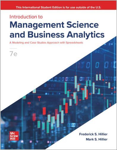 Introduction to Management Science and Business Analytics 7th INTERNATIONAL Edition, ISBN-13: 978-1265040055