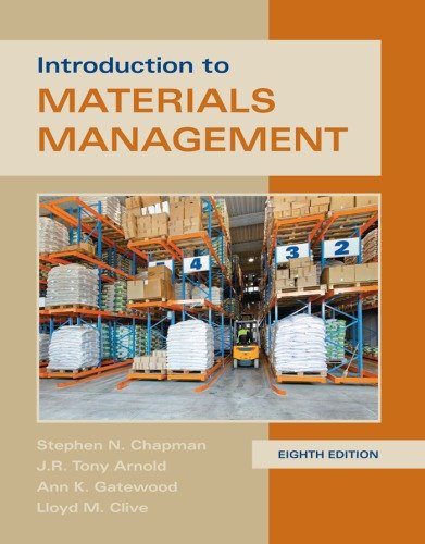 Introduction to Materials Management 8th Edition by Steve Chapman, ISBN-13: 978-0134156323
