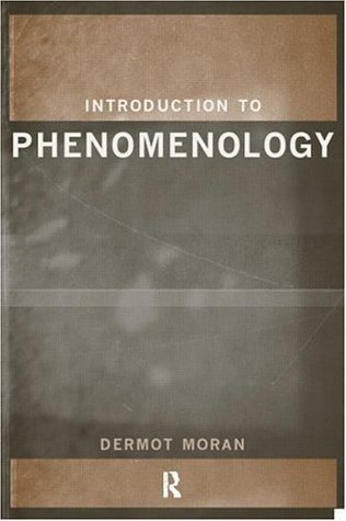 Introduction to Phenomenology 1st Edition by Dermot Moran, ISBN-13: 978-0415183734