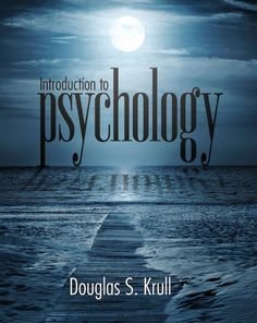 Introduction to Psychology by Douglas Krull, ISBN-13: 978-1935987420