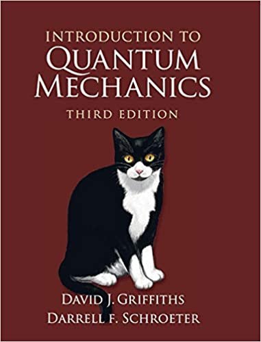 Introduction to Quantum Mechanics 3rd Edition, ISBN-13: 978-1107189638