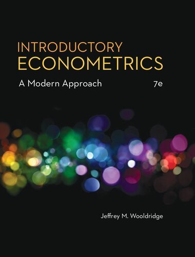 Introductory Econometrics: A Modern Approach 7th Edition by Jeffrey M. Wooldridge, ISBN-13: 978-1337558860