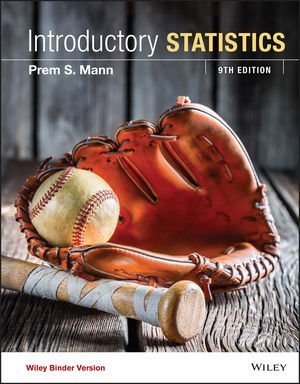 Introductory Statistics 9th Edition by Prem S. Mann, ISBN: 978-1119296935