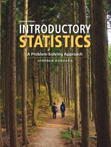 Introductory Statistics: A Problem Solving Approach 2nd Edition, ISBN-13: 978-1464111693