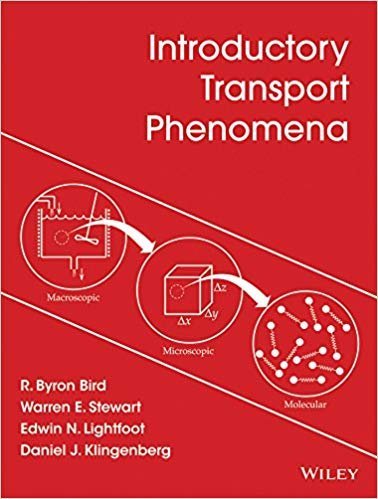 Introductory Transport Phenomena 1st Edition by R. Byron Bird, ISBN-13: 978-1118775523
