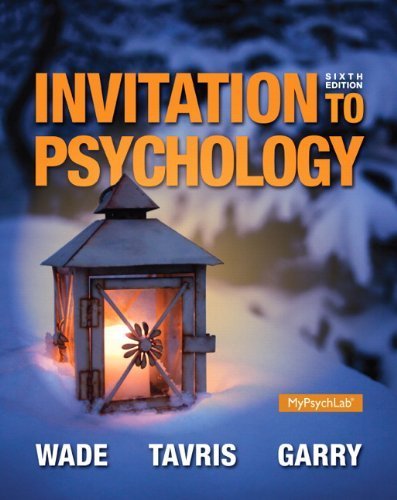 Invitation to Psychology 6th Edition by Carole Wade, ISBN-13: 978-0205990290