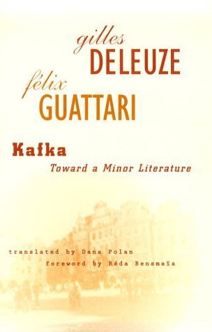 Kafka: Toward a Minor Literature by Gilles Deleuze, ISBN-13: 978-0816615155